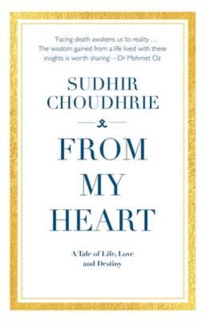 From My Heart : A Tale of Life Love and Destiny, Hardback Book
