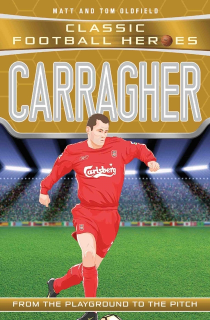 Carragher (Classic Football Heroes) - Collect Them All!, Paperback / softback Book