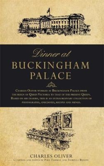 Dinner at Buckingham Palace - Secrets & recipes from the reign of Queen Victoria to Queen Elizabeth II, Hardback Book