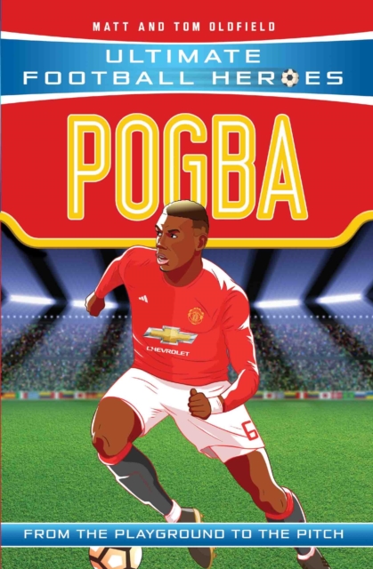 Pogba (Ultimate Football Heroes - the No. 1 football series), Paperback / softback Book