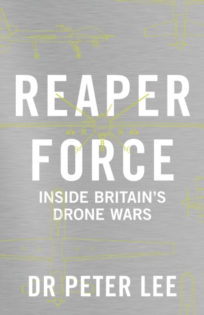 Reaper Force - Inside Britain's Drone Wars, Hardback Book
