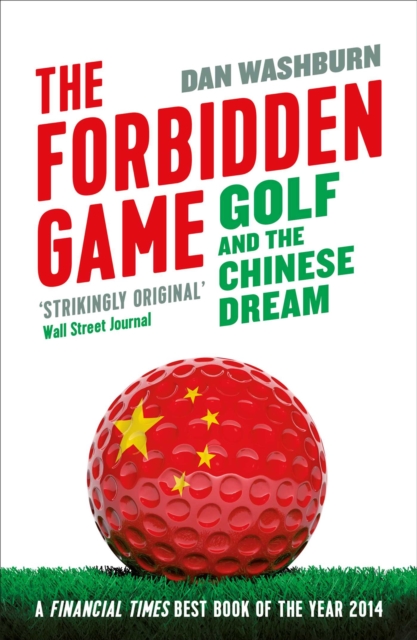 Forbidden Game : Golf and the Chinese Dream, EPUB eBook