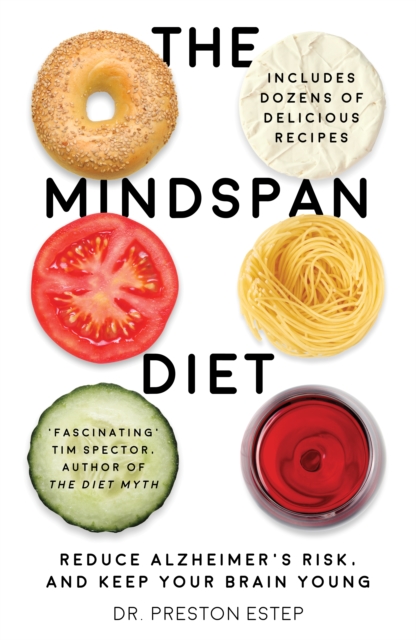 The Mindspan Diet : Reduce Alzheimer’s Risk, and Keep Your Brain Young ...