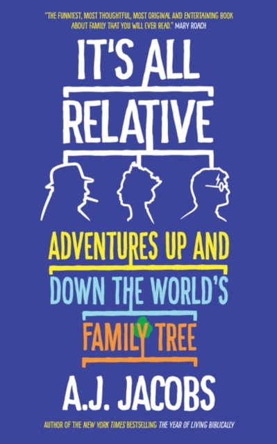 It's All Relative : Adventures Up and Down the World’s Family Tree, Paperback / softback Book