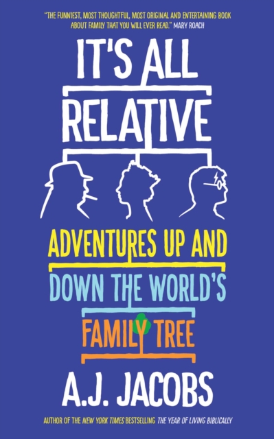 It's All Relative : Adventures Up and Down the World's Family Tree, EPUB eBook
