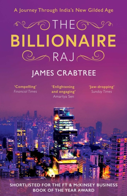The Billionaire Raj : SHORTLISTED FOR THE FT & MCKINSEY BUSINESS BOOK OF THE YEAR AWARD 2018, EPUB eBook