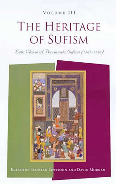 The Heritage of Sufism : Late Classical Persianate Sufism (1501-1750) v. 3, EPUB eBook