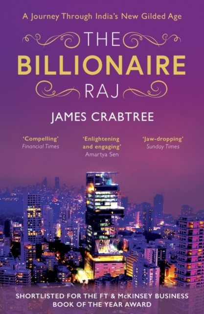 The Billionaire Raj : SHORTLISTED FOR THE FT & MCKINSEY BUSINESS BOOK OF THE YEAR AWARD 2018, Paperback / softback Book