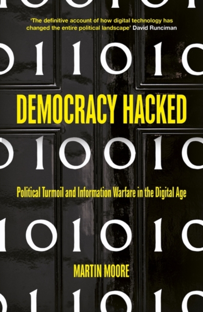 Democracy Hacked : How Technology is Destabilising Global Politics, Paperback / softback Book