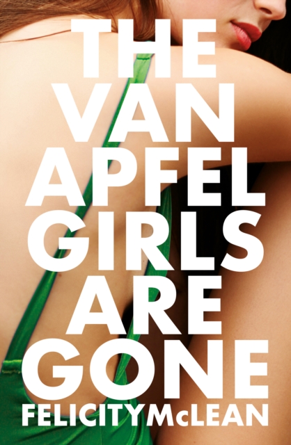 The Van Apfel Girls Are Gone : Longlisted for a John Creasey New Blood Dagger 2020, Hardback Book