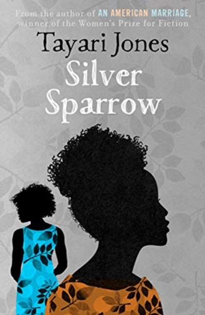 Silver Sparrow : From the Winner of the Women's Prize for Fiction, 2019, Paperback / softback Book