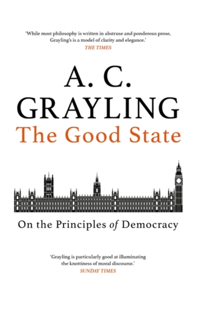 The Good State : On the Principles of Democracy, Paperback / softback Book