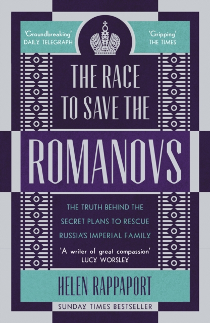 The Race to Save the Romanovs : The Truth Behind the Secret Plans to Rescue Russia's Imperial Family, Paperback / softback Book