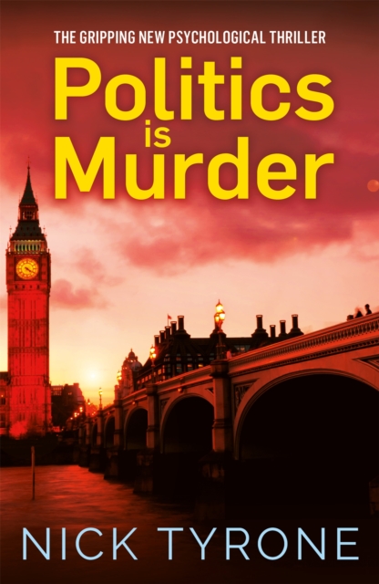 Politics is Murder : a darkly comic political thriller full of unexpected twists and an unforgettable heroine, Paperback / softback Book
