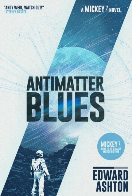 Antimatter Blues : A Mickey7 Novel, Hardback Book