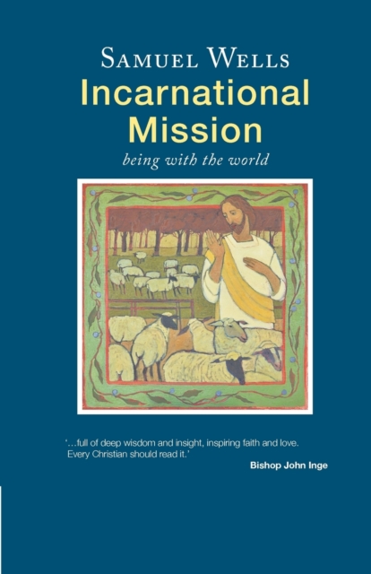 Incarnational Mission : Being with the world, Paperback / softback Book