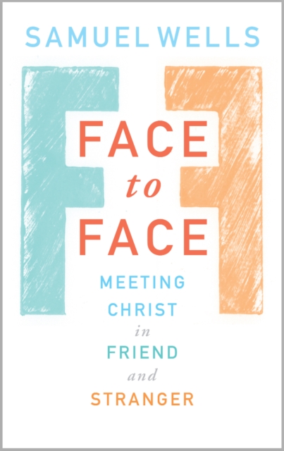 Face To Face : Meeting Christ in Friend and Stranger, EPUB eBook