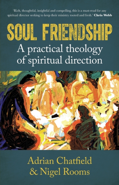 Soul Friendship : A practical theology of spiritual direction, Paperback / softback Book