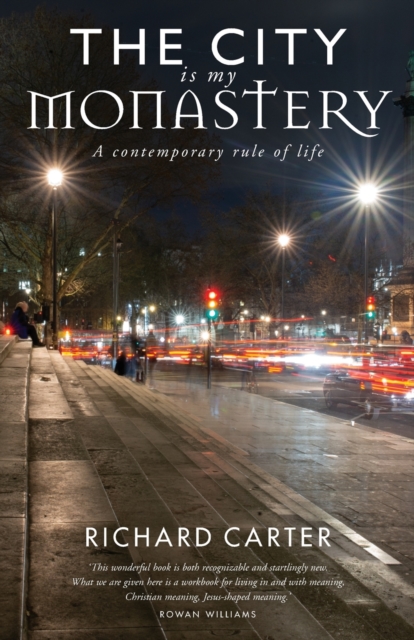 The City is my Monastery : A contemporary rule of life, Paperback / softback Book