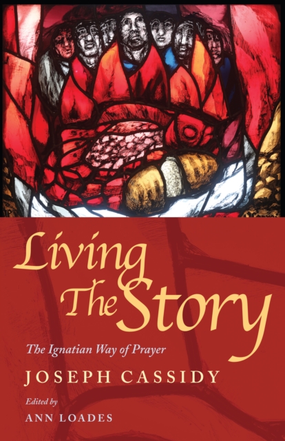 Living the Story : The Ignatian Way of Prayer and Scripture Reading, EPUB eBook