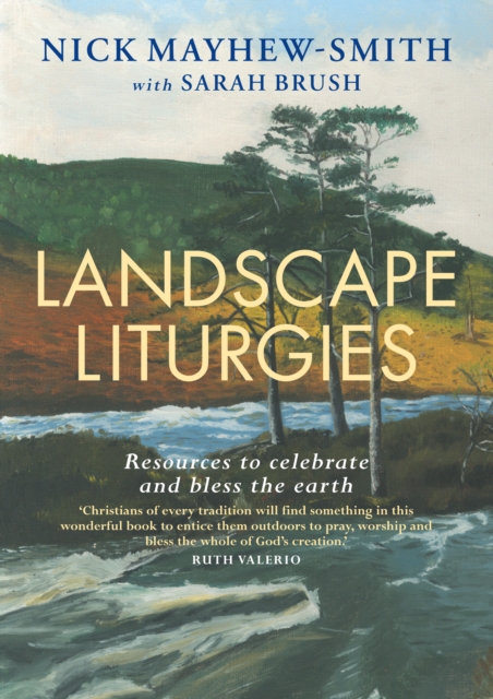 Landscape Liturgies : Outdoor worship resources from the Christian tradition, EPUB eBook