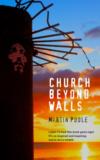 Church Beyond Walls : Christian Spirituality at Large, EPUB eBook