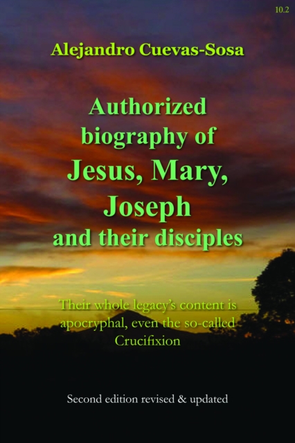 Authorized Biography of Jesus, Mary, Joseph and their Disciples 2nd Edition, EPUB eBook