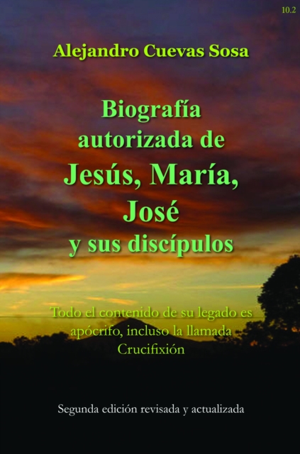 Biografia Autorizado de Jesus, Maria, Jose Y Sus Discipulos Segunda Edicion, EPUB eBook