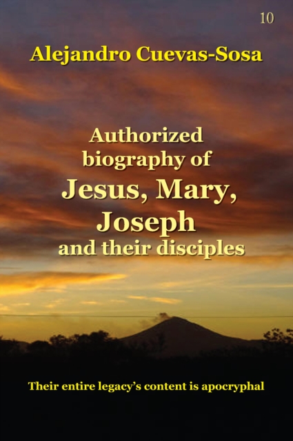 Authorized Biography of Jesus, Mary, Joseph and their Disciples, EPUB eBook