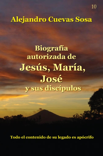 Biografia Autorizada de Jesus, Maria, Jose y sus discipulos, EPUB eBook
