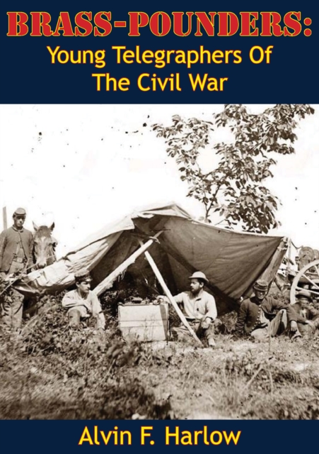 Brass-Pounders: Young Telegraphers Of The Civil War, EPUB eBook