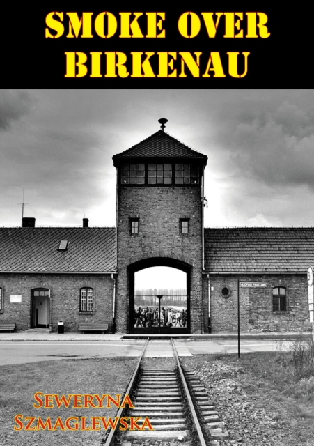 Smoke Over Birkenau [Illustrated Edition], EPUB eBook