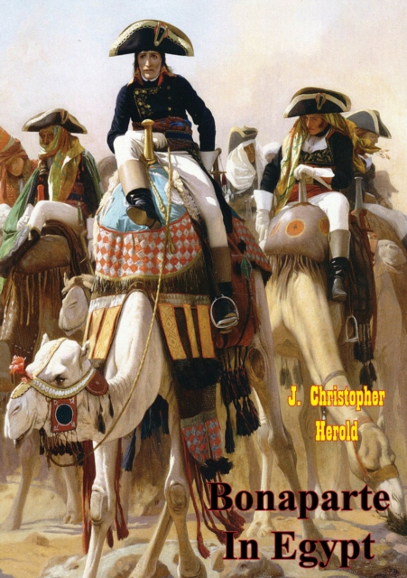 Bonaparte In Egypt [Illustrated Edition], EPUB eBook