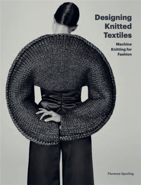 Designing Knitted Textiles : Machine Knitting for Fashion, Paperback / softback Book