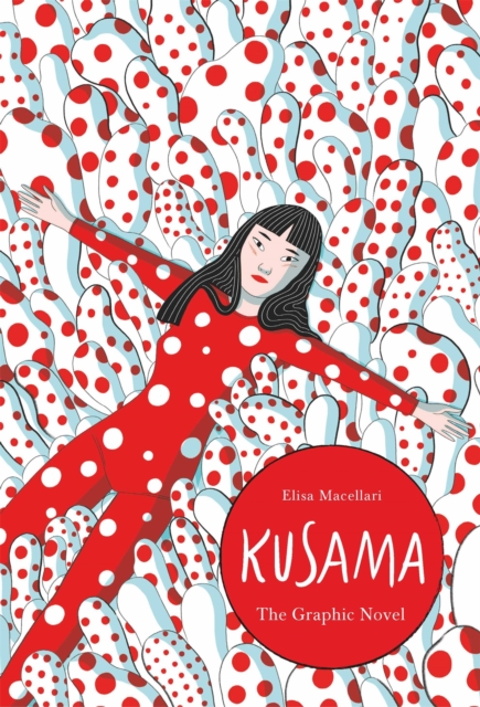Kusama : The Graphic Novel, Hardback Book