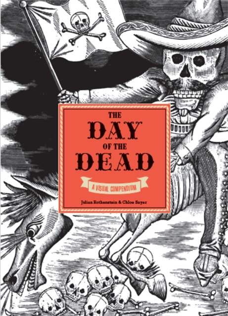 The Day of the Dead : A Visual Compendium, Hardback Book