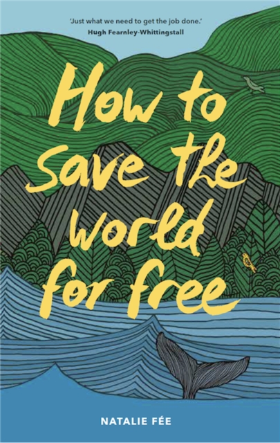 How to Save the World For Free, Paperback / softback Book