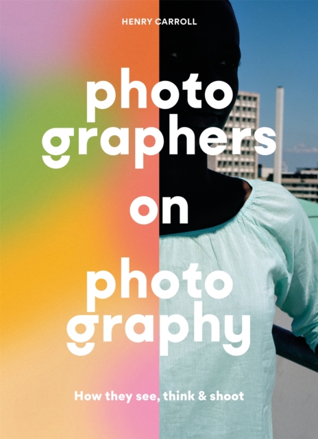 Photographers on Photography, Paperback / softback Book