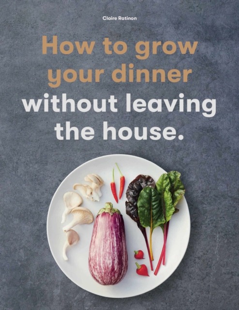 How to Grow Your Dinner : Without Leaving the House, EPUB eBook