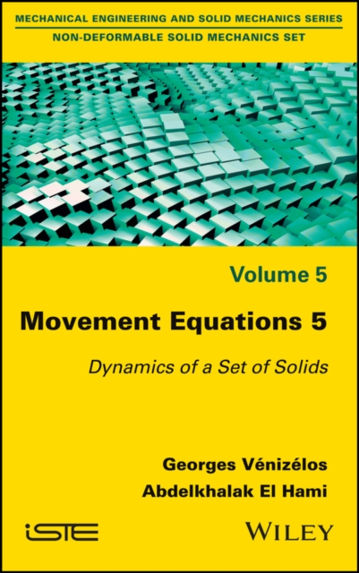 Movement Equations 5 : Dynamics of a Set of Solids, Hardback Book