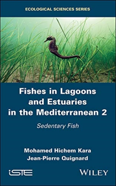 Fishes in Lagoons and Estuaries in the Mediterranean 2 : Sedentary Fish, Hardback Book