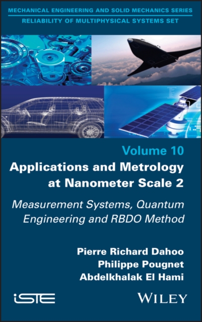 Applications and Metrology at Nanometer-Scale 2 : Measurement Systems, Quantum Engineering and RBDO Method, Hardback Book