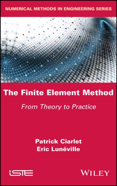 The Finite Element Method : From Theory to Practice, Hardback Book