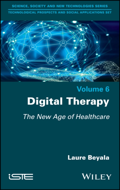Digital Therapy : The New Age of Healthcare, Hardback Book