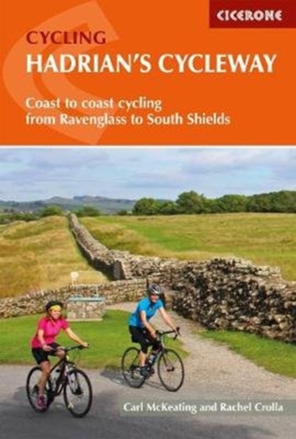 Hadrian's Cycleway : Coast-to-coast cycling from Ravenglass to South Shields, Paperback / softback Book