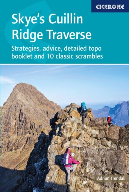 Skye's Cuillin Ridge Traverse : Strategies, advice, detailed topo booklet and 10 classic scrambles, Paperback / softback Book