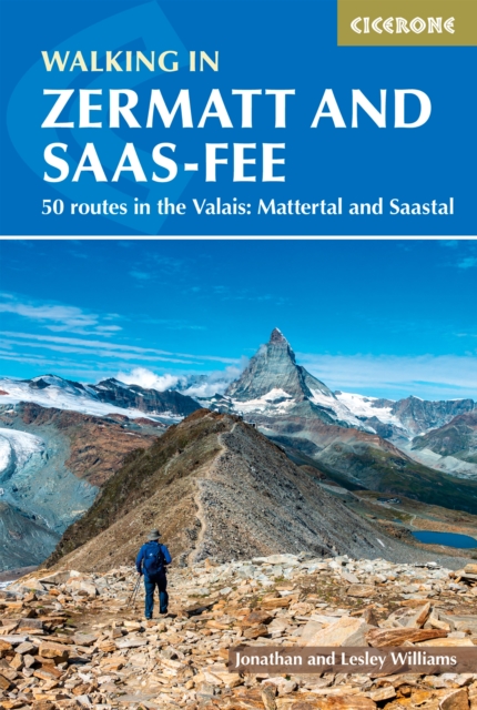 Walking in Zermatt and Saas-Fee : 50 routes in the Valais: Mattertal and Saastal, Paperback / softback Book