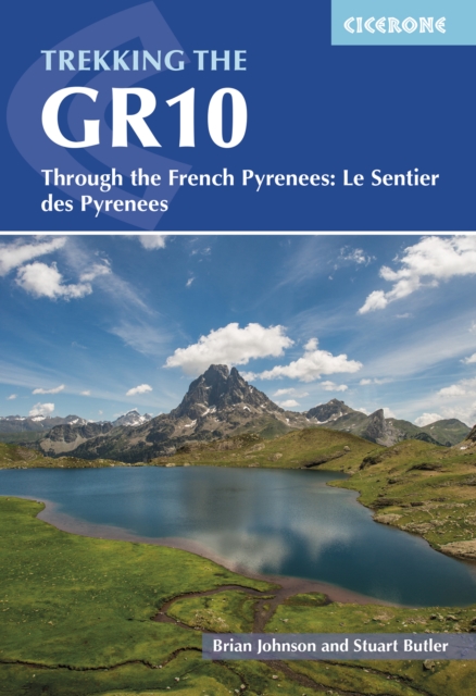 Trekking the GR10 : Through the French Pyrenees: Le Sentier des Pyrenees, Paperback / softback Book
