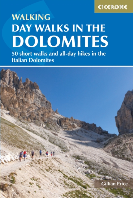 Day Walks in the Dolomites : 50 short walks and all-day hikes in the Italian Dolomites, Paperback / softback Book