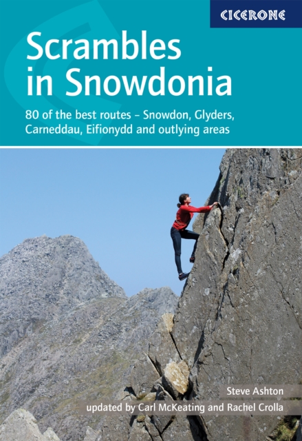 Scrambles in Snowdonia : 80 of the best routes - Snowdon, Glyders, Carneddau, Eifionydd and outlying areas, Paperback / softback Book